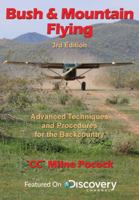 Bush & Mountain Flying: A comprehensive guide to advanced bush & mountain flying techniques and procedures. (3rd revision) B088ZVXDKT Book Cover