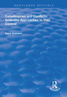 Catastrophes and Conflicts: Scientific Approaches to Their Control 1138311073 Book Cover