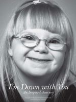 I'm Down with You: An Inspired Journey 0615357318 Book Cover