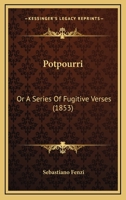 Potpourri: Or A Series Of Fugitive Verses (1853) 1274330521 Book Cover