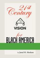 21st Century Vision for Black America 1425112137 Book Cover