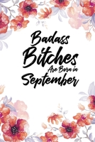 Badass Bitches Are Born In September: Blank Lined 100 page 6 x 9 Floral Light Water Color Planner and Notebook For a September birthday unique gifts for women or her to jot down ideas and notes 1692501666 Book Cover