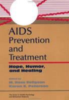 AIDS Prevention and Treatment: Hope, Humour and Healing (Series in Health Psychology and Behavioral Medicine) 1560320931 Book Cover