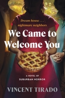 We Came to Welcome You: A Novel of Suburban Horror 0063383187 Book Cover