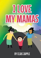 I Love My Mamas 1912704579 Book Cover