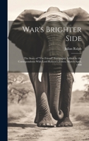 War's Brighter Side: The Story of "The Friend" Newspaper, Edited by the Correspondents With Lord Roberts's Forces, March-April, 1900 1020361956 Book Cover