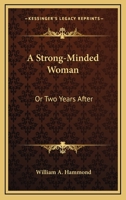 A Strong-Minded Woman: Or Two Years After 1355008905 Book Cover