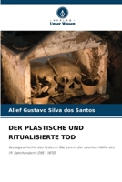 Der Plastische Und Ritualisierte Tod (German Edition) 6208556392 Book Cover