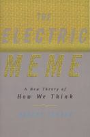 The Electric Meme: A New Theory of How We Think 0743201507 Book Cover