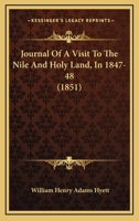 Journal of a visit to the Nile and Holy Land, in 1847-48. 1241492328 Book Cover