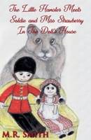 The Little Hamster Meets Soldie and Miss Strawberry In The Doll's House 1918424810 Book Cover
