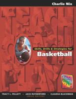 Skills, Drills & Strategies for Basketball 1890871117 Book Cover