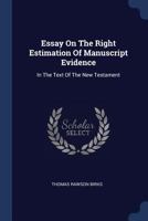 Essay on the Right Estimation of Manuscript Evidence 101619451X Book Cover