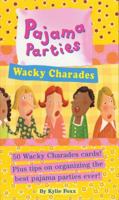 Pajama Parties: Wacky Charades (Pajama Parties) 0761123571 Book Cover