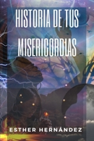 Historia de Tus Misericordias B09B2CJ9HX Book Cover