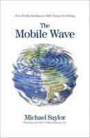 The Mobile Wave: How Mobile Intelligence Will Change Everything 1593157207 Book Cover
