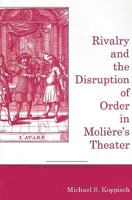 Rivalry and the Disruption of Order in Moliere's Theater 0838640095 Book Cover