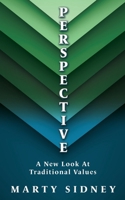 P E R S P E CT I V E: A New Look At Traditional Values 1662867247 Book Cover