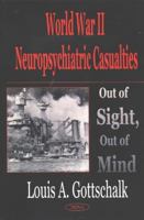 World War II: Neuropsychiatric Casualties, Out of Sight, Out of Mind 1590338340 Book Cover