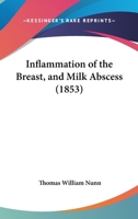Inflammation of the Breast, and Milk Abscess 1164680986 Book Cover