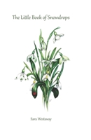 The Little Book of Snowdrops 1514814927 Book Cover