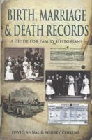 Birth, Marriage and Death Records: A Guide for Family Historians 1848845723 Book Cover