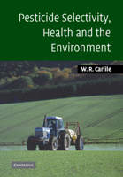 Pesticide Selectivity, Health and the Environment 0521010810 Book Cover