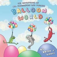 The Adventures of Mr. Froggyface: Balloon World 173391790X Book Cover