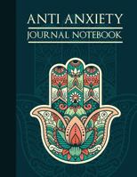 Anti Anxiety Journal Notebook: College Ruled Notebook for Journaling 1790120918 Book Cover
