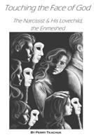 Touching the Face of God: The Narcissist & His Lovechild, the Enmeshed 1090356722 Book Cover