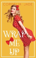 Wrap Me Up B08R4FBD22 Book Cover
