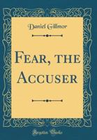 Fear, the Accuser 0548448795 Book Cover