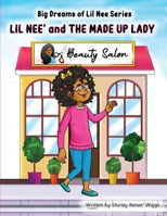 Lil Nee' and the Made Up Lady: The Big Dreams of Lil Nee' Series B09SNRQYWN Book Cover