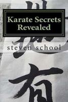 Karate Secrets Revealed: knowledge of the masters 1481048791 Book Cover