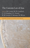 The Customs Law of Asia (Oxford Studies in Ancient Documents) 0199551510 Book Cover