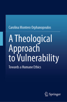 A Theological Approach to Vulnerability: Towards a Humane Ethics (Vol II) 3031844157 Book Cover