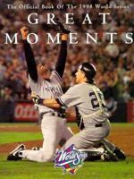 Greatest Moments-The Official Book of the 1998 World Series 0942627342 Book Cover