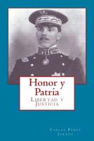 Honor y Patria: Libertad y Justicia 1537442473 Book Cover
