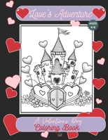 Love's Adventure: A Valentine's Day Coloring Book: A Heartwarming Journey of Color and Adventure B0BVT8RR9Y Book Cover