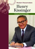 Henry Kissinger: Ending the Vietnam War 0791092224 Book Cover