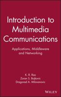 Introduction to Multimedia Communications: Applications, Middleware, Networking 0471467421 Book Cover