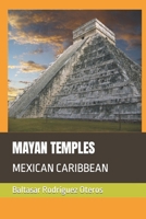MAYAN TEMPLES: MEXICAN CARIBBEAN B0BN1XBG32 Book Cover