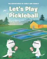 Let's Play Pickleball 1639858482 Book Cover