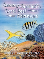 Sammy & Scarlett's Coral Reef Adventure 1665739320 Book Cover