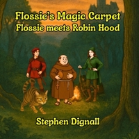 Flossie's Magic Carpet: Flossie Meets Robin Hood 1738491846 Book Cover