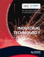 OCR Design and Technology for GCSE: Industrial Technology (Ocr Design & Technology/Gcse) 0340982020 Book Cover