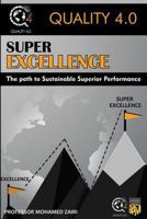 Super Excellence: The path to Sustainable Superior Performance (Quality 4.0) 1726788652 Book Cover