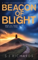 Beacon of Blight: An All-consuming British Crime Thriller (Luke Sackville Crime Thrillers) 191666024X Book Cover