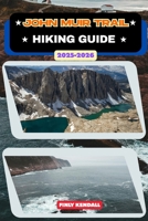 John Muir Trail Hiking Guide 2025-2026 (TrailWise: The 2025 Hiking Series) B0FQ478696 Book Cover