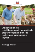 Adaptation et vieillissement: une étude psychologique sur les soins aux personnes âgées (French Edition) 6208495911 Book Cover